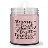 Always Loved Never Forgotten Forever Missed Loss Sympathy Condolence Candle