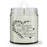 Because My Mom Is In Heaven Loss of Mother Sympathy Condolences Candle