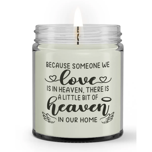 Because Someone We Love In Heaven Home Loss Sympathy Condolence Candle