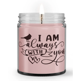 I Am Always With You Words of Sympathy Loss Condolence Candle