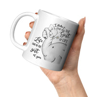 I didn't give you the gift of life, life gave me the gift of you elephant mom white coffee mugs