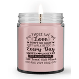 Those We Love Beside Us Every Day Love Miss Loss Memorial Sympathy Condolence Candle