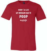 Sorry I'm late my husband had to poop wife life - Canvas Unisex USA Shirt