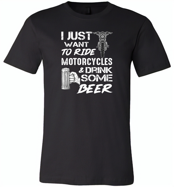 I just want to ride motorcycles and drink some beer - Canvas Unisex USA Shirt