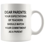 Dear Parents your expectations of teacher should match your commitment as a parent white coffee mugs