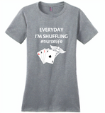 Everyday I'm Shuffling Nurse Life Play Card - Distric Made Ladies Perfect Weigh Tee