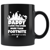 Daddy I Love You Even More Than Fortnite And That's A Lot Father's Day Gift Black Coffee Mug