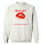 April Girl, Hated By Many Loved By Plenty Heart On Her Sleeve Fire In Her Soul A Mouth She Can't Control - Gildan Crewneck Sweatshirt