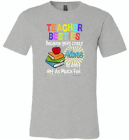 Teacher Besties Because Going Crazy Alone Is Just Not As Much Fun 2 - Canvas Unisex USA Shirt