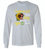 Sagittarius girl I'm sorry did i roll my eyes out loud, sunflower design - Gildan Long Sleeve T-Shirt
