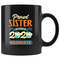 Proud Sister Of A Class Of 2020 Graduate Senior 2020 Black Coffee Mug