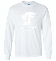 Air Arya Not Today Stark Got - Gildan Long Sleeve T-Shirt