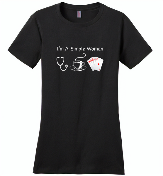 I'm A Simple Woman Who Loves Nurse Coffee and Play Cards - Distric Made Ladies Perfect Weigh Tee
