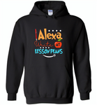 Alexa Write My Lesson Plans Teacher - Gildan Heavy Blend Hoodie