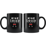 Wine squad I'll be there for you black coffee mug