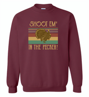 Shoot em in the pecker turkey hunting hunter - Gildan Crewneck Sweatshirt