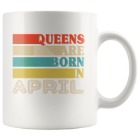Queens are born in April vintage, birthday white gift coffee mug