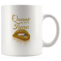 Queens are born in June birthday gift white coffee mug