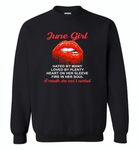 June Girl, Hated By Many Loved By Plenty Heart On Her Sleeve Fire In Her Soul A Mouth She Can't Control - Gildan Crewneck Sweatshirt