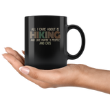 All I Care About Is Hiking and Like maybe 3 People and Cats funny black coffee mug