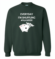 Everyday I'm Shuffling Nurse Life Play Card - Gildan Crewneck Sweatshirt