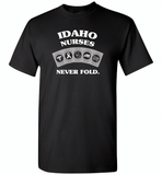 Idaho Nurses Never Fold Play Cards - Gildan Short Sleeve T-Shirt