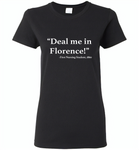 Deal me in florence the first nursing student in 1860 - Gildan Ladies Short Sleeve