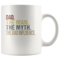 Dad the man the myth the bad influence vintage, father's day gift white coffee mug