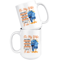 To My Wife I'm Not Perfect Annoy Tease You But Never Find Anyone Who Loves You As Much I Do Olc Couple White Coffee Mug