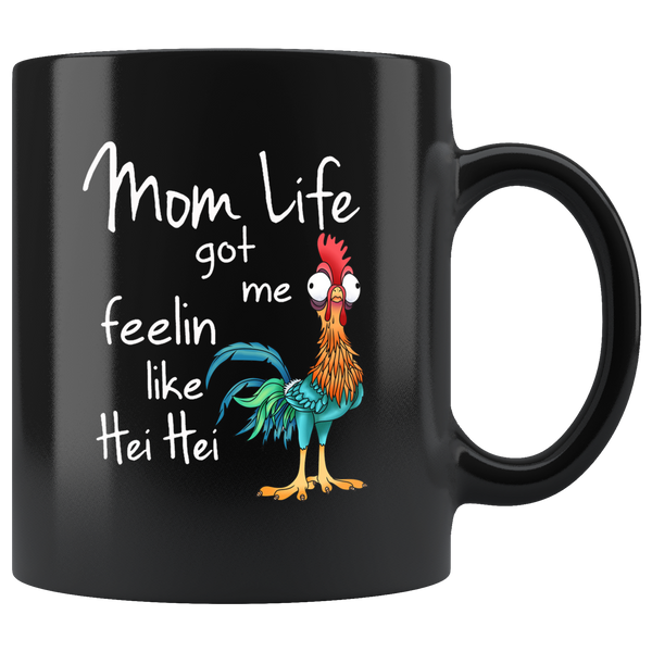 Mom life got me feelin like Hei Hei chicken black gift coffee mug