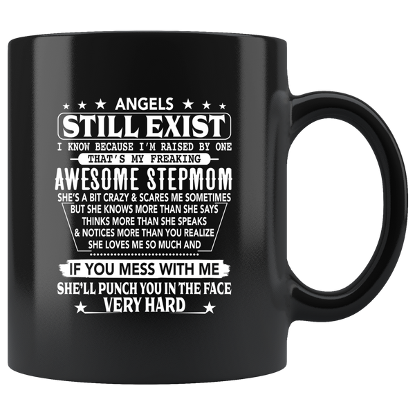 Angels Still Exist I Am Raised By Awesome Stepmom She Loves Me Mess Me Punch Face Hard Mothers Day Gifts From Son Daughter Black Coffee Mug