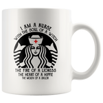 I Am A Nurse With The Soul Of Witch Fire Lioness Heart Hippe Mouth Sailor White Coffee Mug