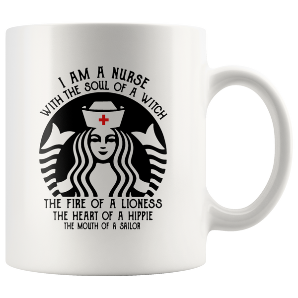 I Am A Nurse With The Soul Of Witch Fire Lioness Heart Hippe Mouth Sailor White Coffee Mug