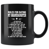 Rules For Dating My Granddaughter Be Employed If She Cries You Cry Understand I Don't Like You Lie To Me & I Will Find You Black Coffee Mug