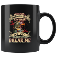 June Girl I’m A Warrior Of Christ A Woman Of Faith My Scars Tell A Story Warrior Birthday Black Coffee Mug