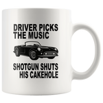 Driver picks the music shotgun shuts his cakehole white gift coffee mug