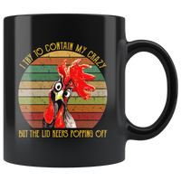 Chicken I try to contain my crazy but the lid keeps popping off gift black coffee mug