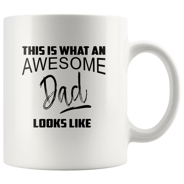 This Is What An Awesome Dad Looks Like Father's Day Gift White Coffee Mug
