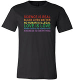 Science real black lives matter no human illegal love women's right kindness is everything T shirt