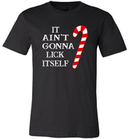 It ain't gonna lick itself candy cane funny christmas T shirt for men women
