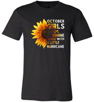 Sunflower October girls are sunshine mixed with a little Hurricane Birthday gift T-shirt