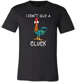 Chicken Hei Hei I don't give a Cluck T shirt