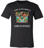 A Girl And Her Animals Living Life in Peace T Shirt