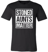 Stoned Aunts matter T-shirt