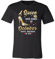 A Queen was born in October T shirt, birthday's gift shirt