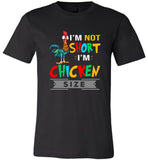 Hei Hei I'm not short I'm chicken size T-shirt