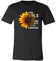 Sunflower April girls are sunshine mixed with a little Hurricane T-shirt