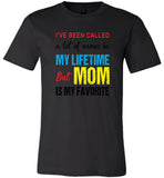 A lot of names in mylife but mom is my favorite shirt, mother's day gift tee