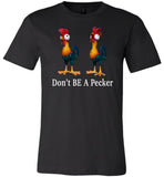 Don't be a pecker t shirt
