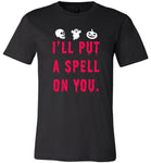 I'll put a spell on you halloween t shirt gift